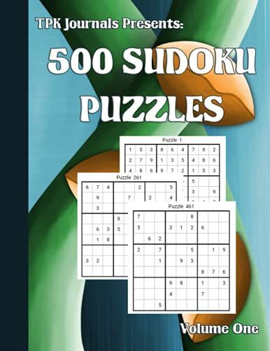 Tpk Journals Presents: 500 Sudoku Puzzles: From Very Easy To Insane Levels Of 9x9 Sudoku Puzzles For Adults With Solutions