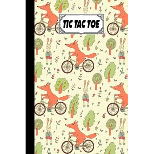 Tic Tac Toe: Games Fun Activities For Kids With Fox Cover Design | 100 Pages, Size 6" X 9" By Astrid Mack
