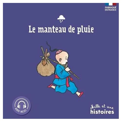 Le Manteau De Pluie - Mille Et Une Histoires - Avec Version Numérique Et Audio Du Conte 