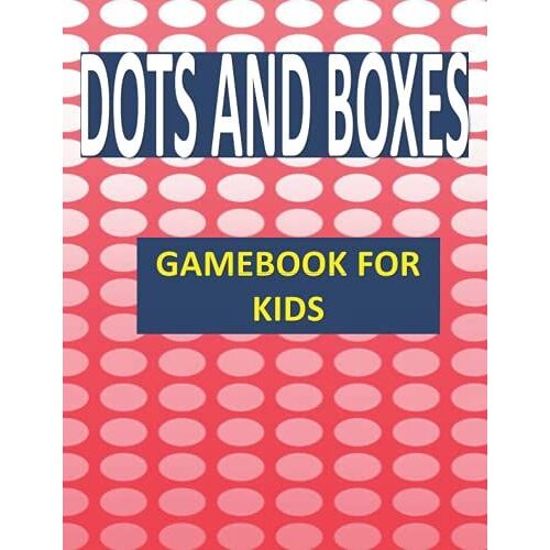 Dots And Boxes Gamebook For Kids: Classic Strategy Game - 120 Game - Big Book 8.5 X 11 In (21.59 X 27.94 Cm)