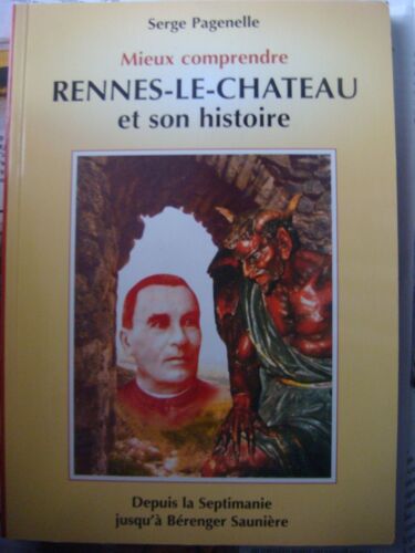 Rennes-Le-Château Et Son Histoire - Depuis La Septimanie Jusqu'à Béranger Saunière