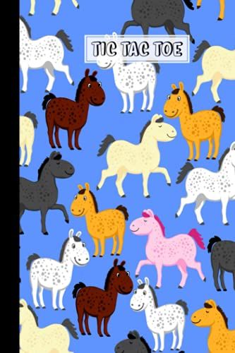 Tic Tac Toe: Games Fun Activities For Kids / Paper & Pencil Workbook For Games, Smart Gifts For Family | Horses Cover By Antonie Fiedler