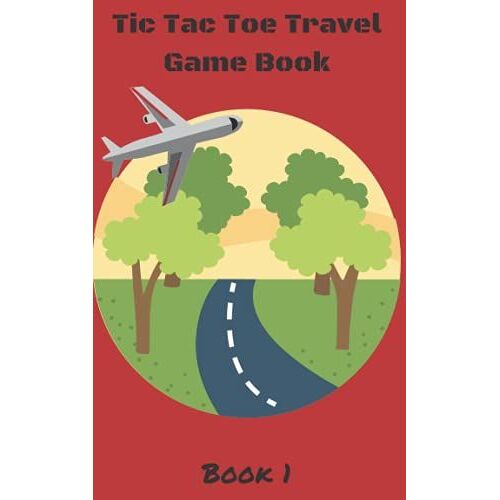 Tic Tac Toe Travel Game Book: Book 1