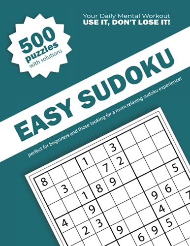Easy Sudoku Puzzles: 500 Easy Sudoku Puzzles For Adults With Solutions For Your Daily Mental Workout!
