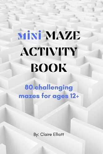 Mini Maze Book (80 Challenging Mazes With Solutions) (Maze Activity Books)
