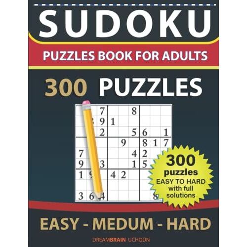 300 Sudoku Puzzles Book For Adults Easy To Hard: 3 Difficulties Easy - Medium - Hard With Full Solutions