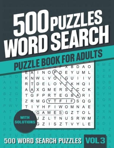 500 Word Search Puzzle Book For Adults: Very Big Word Find Puzzle Book For Adults, Seniors For Relaxing And Fun - Vol 3