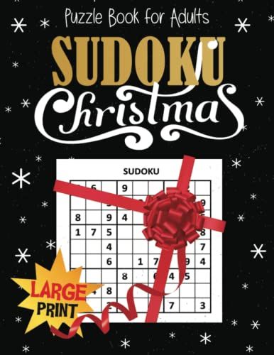 Christmas Sudoku Puzzle Book For Adults Large Print: 200 Puzzles. 4 Levels - Easy To Very Hard. Brain Exercise, Holiday Fun And Relaxation In One! Great Christmas Gift Or Stocking Stuffer! Size A4