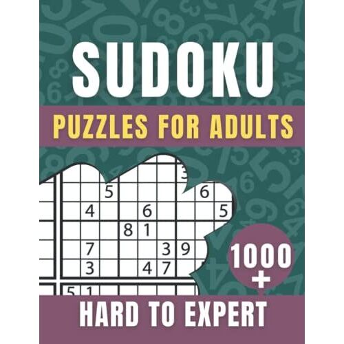 1000+ Sudoku Puzzles For Adults: Large Print Hard To Expert Levels Of Puzzles Book For Adults With Answers For Better Gaming