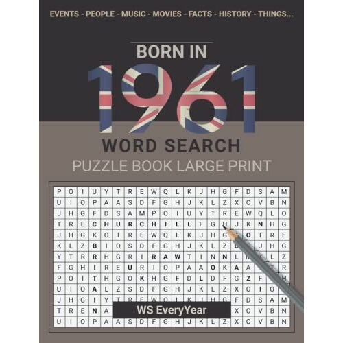 Born In 1961 Wordsearch Puzzle Book Large Print: Step Back In Time With This British Themed Wordsearch, 1961 Uk Yearbook - Born In 1961 Word Search - Birthday Present / Gifts - Uk Edition