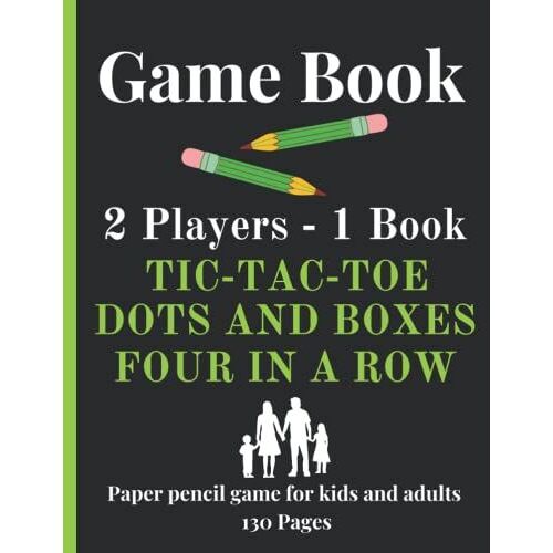 Travel Game Book: 860 Tic-Tac-Toe Game Grids, 301 Dots And Boxes Games, 86 Four In A Row Games, Game Book For Adults And Kids, Large Pages For Easy ... Puzzle Activities, Pencil And Paper Games