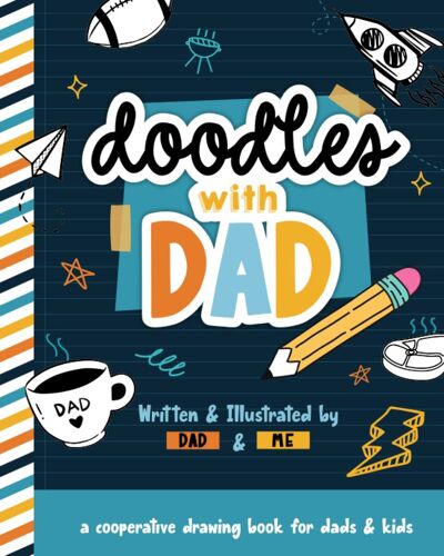 Doodles With Dad: A Dad & Me, Two Person Drawing Book For Kids To Draw With Dad