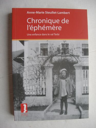 Chronique De L'éphémère - Une Enfance Dans Le Val Terbi