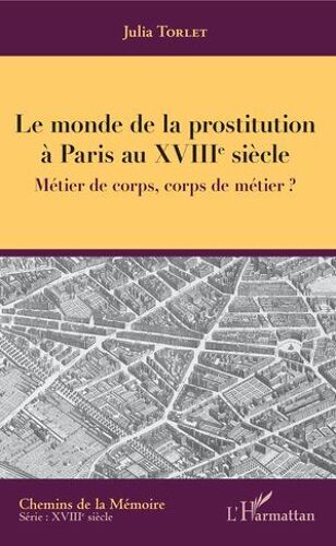 Le Monde De La Prostitution À Paris Au Xviiie Siècle