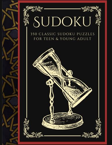 350 Classic Sudoku Puzzle For Teen & Young Adults: A Large Print Activity Book With Exciting Brain Exercises And Fun