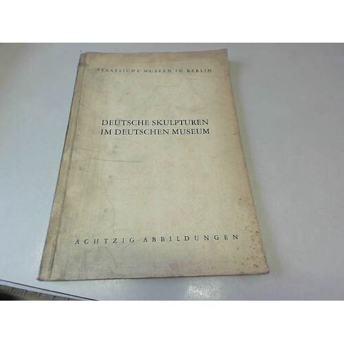Deutsche Skulpturen Im Deutschen Museum : Staatliche Museen In Berlin.