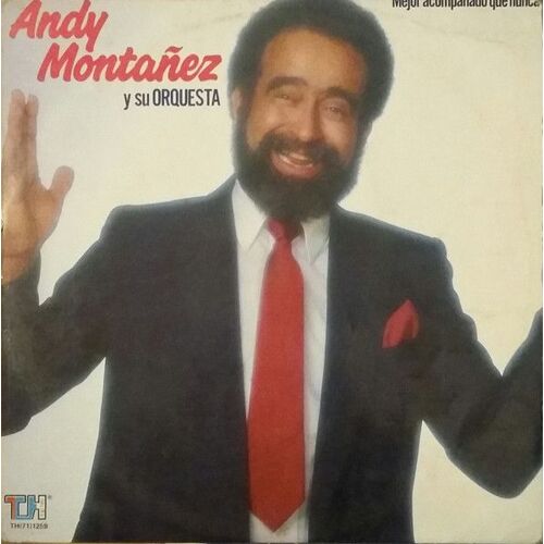 Andy Montañez Y Su Orquesta:  Majora Acompañado Que Nunca