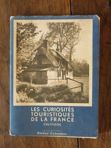 Les Curiosites Touristiques De La France, Calvados. Kléber-Colombes. 1952