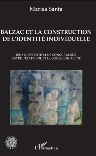 Balzac Et La Construction De L'identité Individuelle