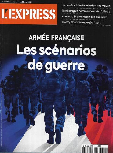 L'express N°3802 16/05/2024 Armée Française: Les Scénarios De Guerre/ Le Livre Maudit De Bardella/ Klitschko, Figure De La Résistance/ Totalenergies