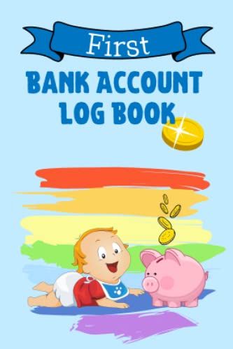 First Bank Account Log Book: Mini Bank Book Tracker For Baby's First Savings Or Checking Account