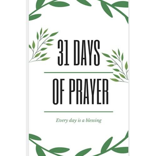 31 Days Of Prayer: Every Day Is A Blessing