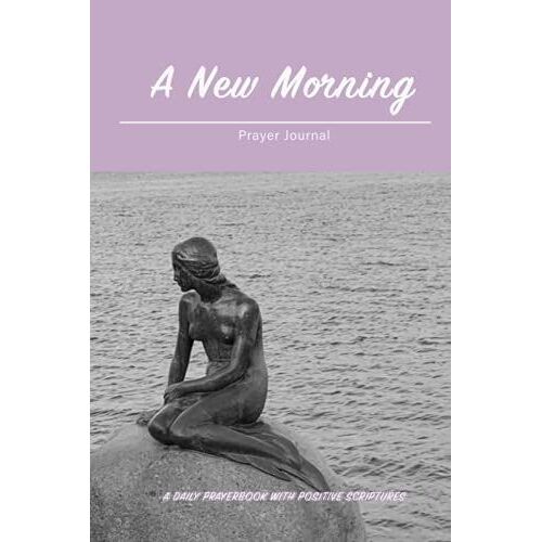 A New Morning: A Daily Prayerbook With Positive Scriptures