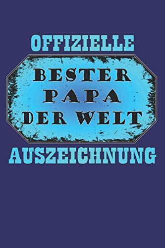 Offizielle Bester Papa Der Welt Auszeichnung: Vatertag Notizbuch - 120 Linierte Seiten Um Gedanken, Ideen Und Eindrücke Aufzuschreiben | Dina5 | Tolle Papa Geschenkidee Für Den Tollsten Vater Der Welt