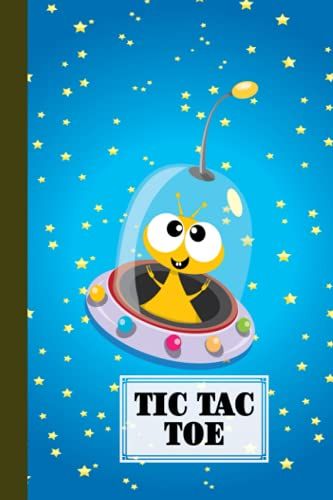 Tic Tac Toe: Games Fun Activities For Kids With Alien Spaceship Cover Design | 100 Pages, Size 6" X 9" By Volkmar Hesse