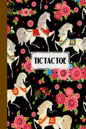 Tic Tac Toe: Games Fun Activities For Kids With Horses Cover Design | 100 Pages, Size 6" X 9" By Heinz Zander