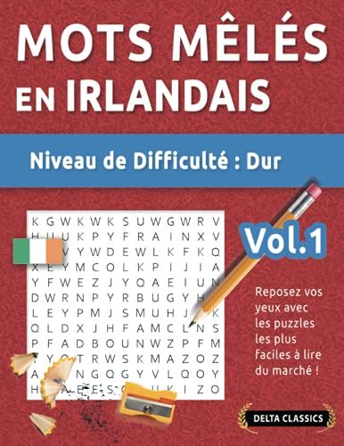 Mots Mêlés En Irlandais - Niveau De Difficulté : Difficile - Vol.1 - Reposez Vos Yeux Avec Les Puzzles Les Plus Faciles À Lire Du Marché ! - Delta Classics