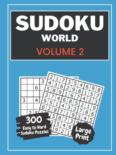 Sudoku World - Volume 2: 300 Sudoku Puzzles, Easy To Hard, In Large Print.