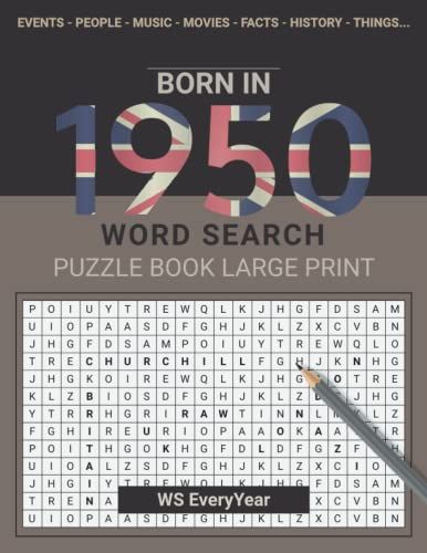 Born In 1950 Wordsearch Puzzle Book Large Print: Step Back In Time With This British Themed Wordsearch, 1950 Uk Yearbook - Born In 1950 Word Search - Birthday Present / Gifts - Uk Edition