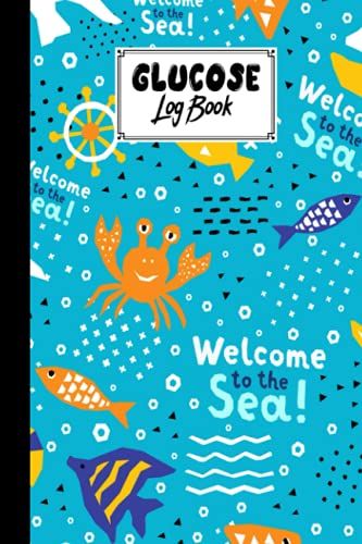 Glucose Log Book: Blood Sugar Log Book Ocean Cover, Weekly Blood Sugar Diary, Daily Diabetic Glucose Tracker Journal Book | 120 Pages, Size 6" X 9" By Beate Berndt