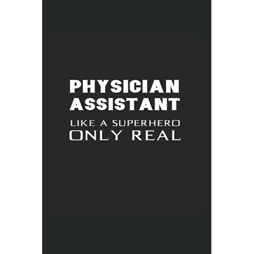 Physician Assistant Like A Superhero Only Real: Wide Rulled Notebook For Physician Assistants