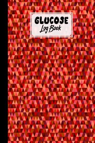 Glucose Log Book: Blood Sugar Log Book Triangle Cover, Diabetes Tracker, Blood Sugar Log Book And Daily Food Journal, Blood Glucose Log Book | 120 Pages, Size 6" X 9" By Sonke Zeller