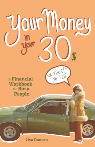 Your Money In Your 30s: A Financial Workbook For Busy People
