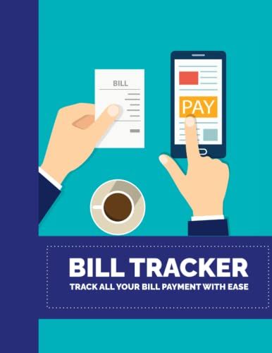Bill Tracker Planner - Monthly Bill Tracker Notebook | Monthly Bill Tracker Planner And Organizer For Men And Women: Bill Tracker And Planner