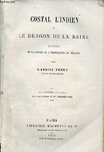 Costal L Indien Ou Le Dragon De La Reine Scènes De La Guerre De L Indépendance Du Mexique.