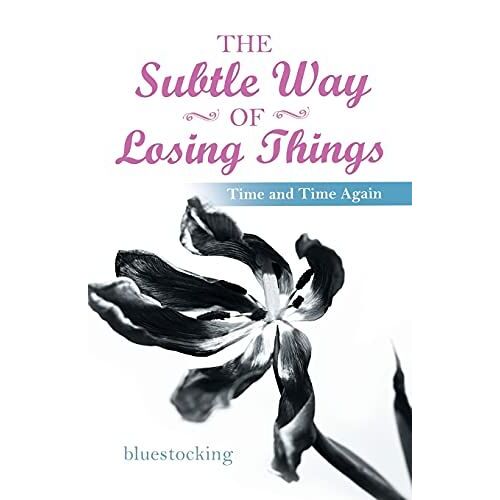 The Subtle Way Of Losing Things