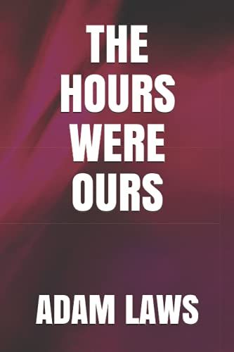 The Hours Were Ours