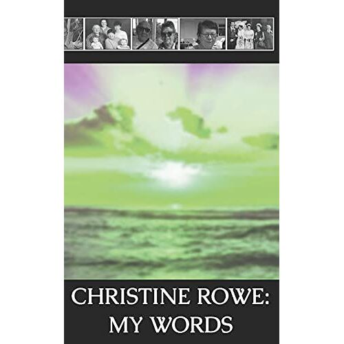 Christine Rowe: My Words