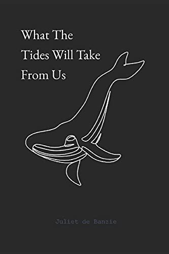 What The Tides Will Take From Us