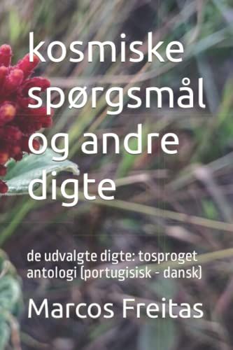 Kosmiske Spørgsmål Og Andre Digte: De Udvalgte Digte: Tosproget Antologi (Portugisisk - Dansk)