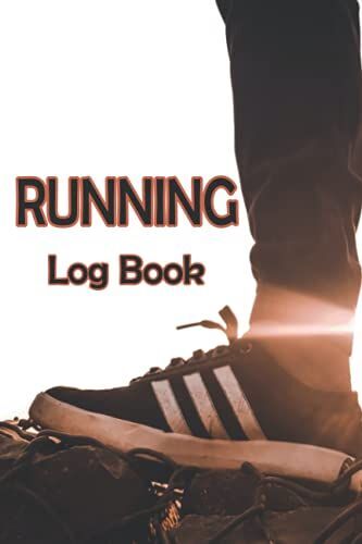Running Log Book : Runners Training Log, Weather, Distance, Calories & Heart Rate...: 120 Pages, 6x9 Inches (Tracker)
