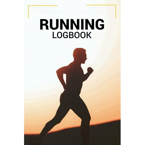 Running Logbook: Exercise Twice Each Day For 45 Minutes, Workout Logbook, Running Stay Motivated Journal Start Where You Are, Run Planner To Improve Your Runs