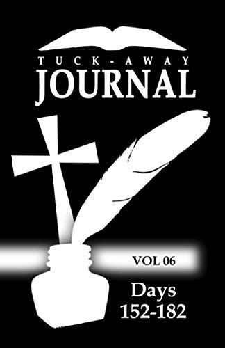 Tuck Away Journal: Volume 06 - Days 152-182 (Tuck-Away Journal Series)