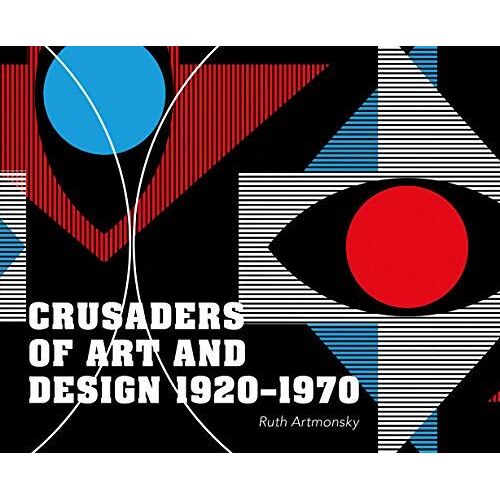 Crusaders Of Art And Design 1920-1970