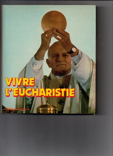 Vivre L'eucharistie - Pape Jean Paul Ii - Cardinal Barbarin - 1981