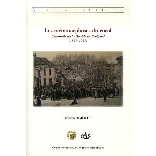 Les Métamorphoses Du Rural - L'exemple De La Double En Périgord (1830-1939)
